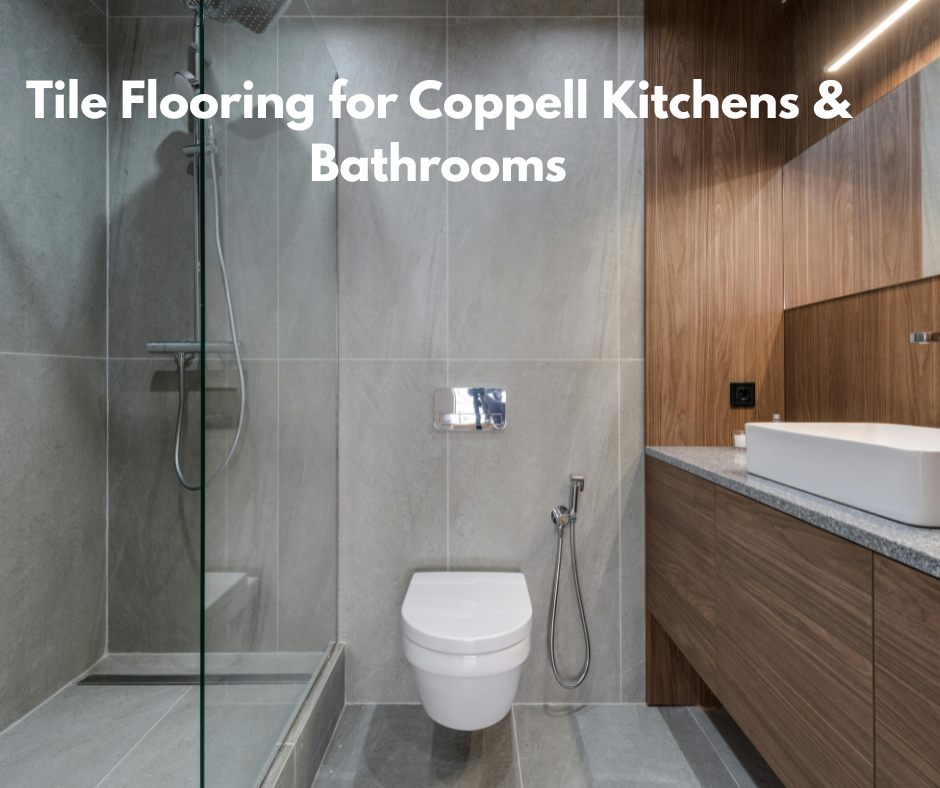 Tile Flooring for Coppell Kitchens & Bathrooms
